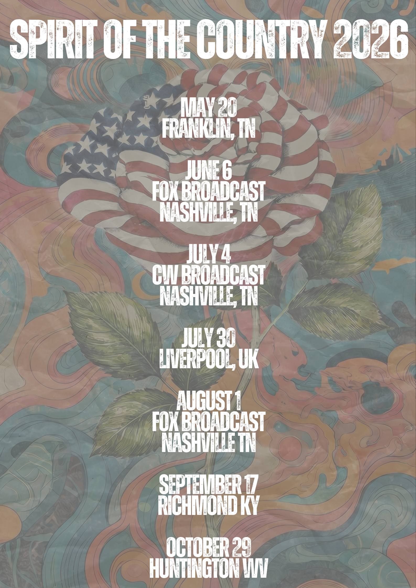 Event poster with a background of abstract swirling colors, featuring a stylized American flag and green leaves. Text details event dates and locations for the 'Spirit of the Country 2026' tour, listing dates in Nashville, Liverpool, and Huntington.