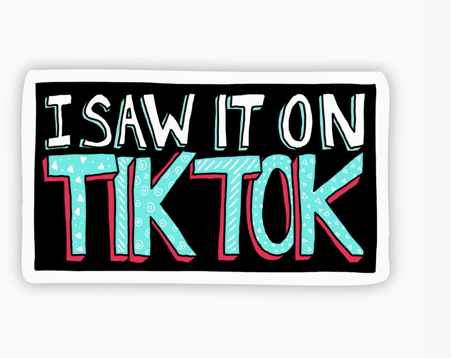 I Saw it on Tiktok Sticker