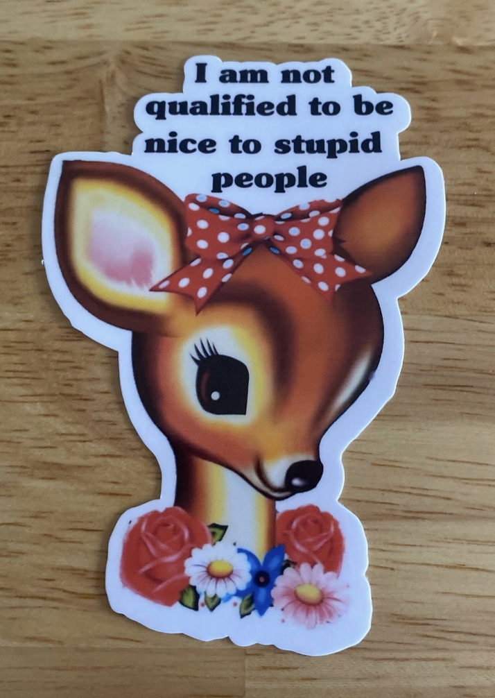 Vintage Style Sticker "I Am Not Qualified To Be Nice... "