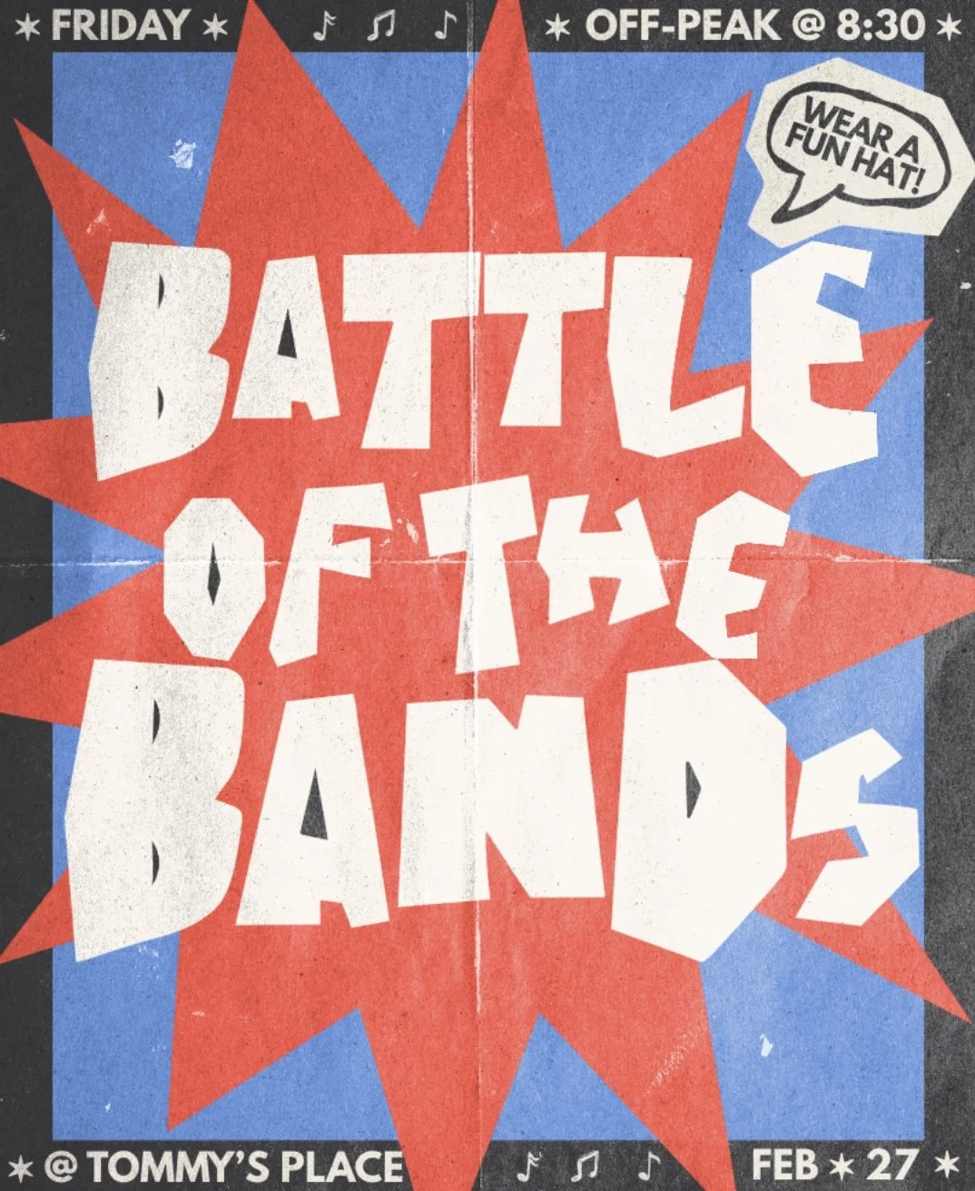 Poster advertising a battle of the bands event at Tommy's Place on February 27th, scheduled for 8:30 PM, with a fun hat dress code and high energy theme.