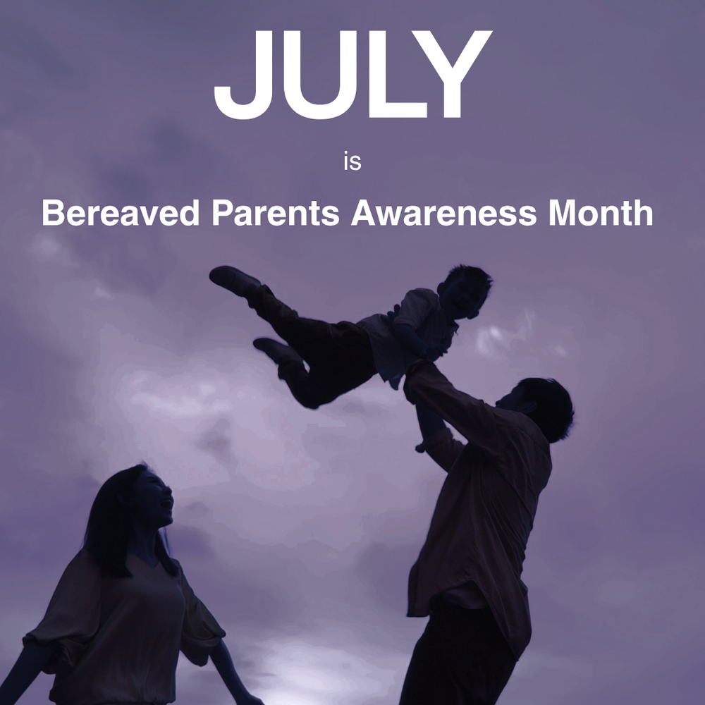 July is Bereaved Parents Awareness Month