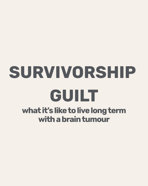Survivorship Guilt in the Brain Tumour Community