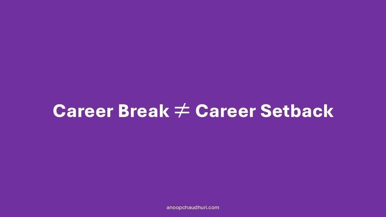 Career Breaks, Not Career Setbacks: Redesigning Return-to-Work for Equity