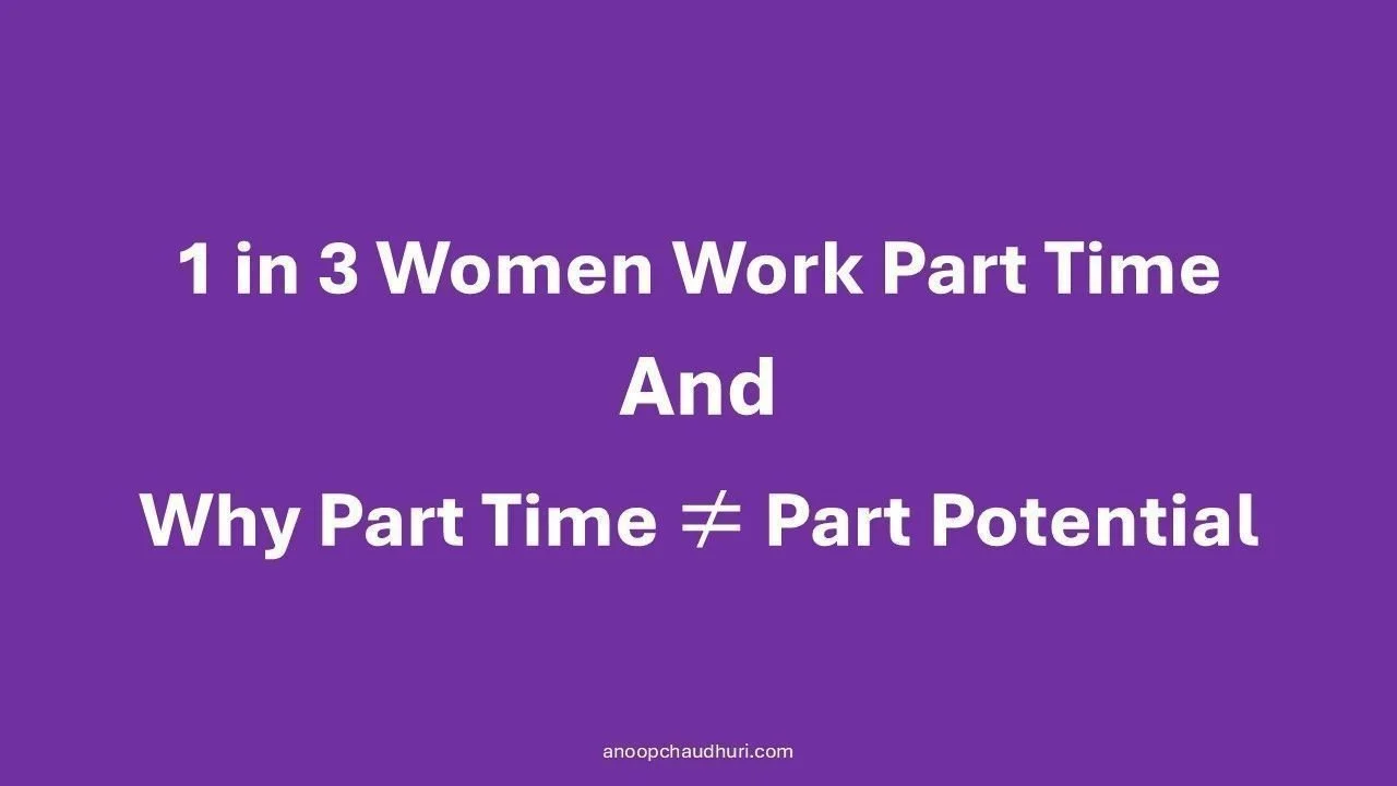 If Part Time is not Part Potential... Why do we keep treating it like that?