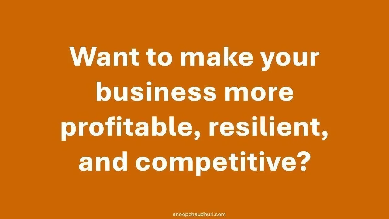 Want to make your business more profitable, resilient, and competitive?