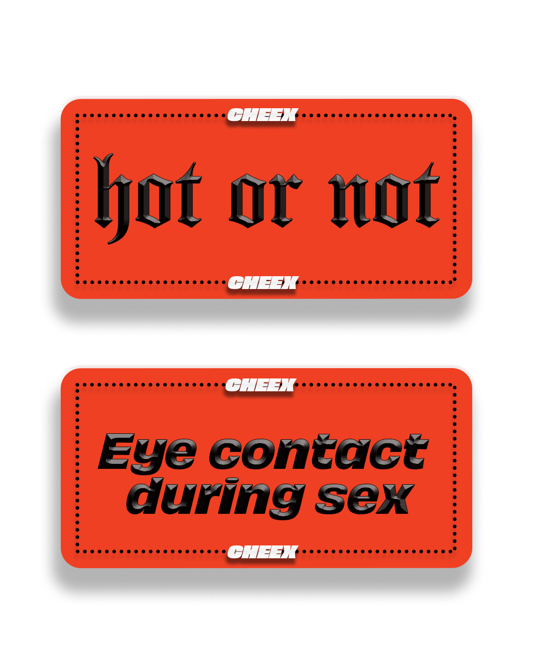 Two red and black digital signs. The top sign reads 'hot or not' in black Gothic font, and the bottom sign reads 'Eye contact during sex' in bold black font. Both signs have the word 'CHEEK' at the top and bottom.