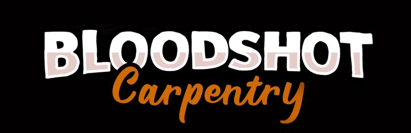 Bloodshot carpentry