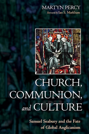 Church, Communion, and Culture: Samuel Seabury and the Fate of Global Anglicanism