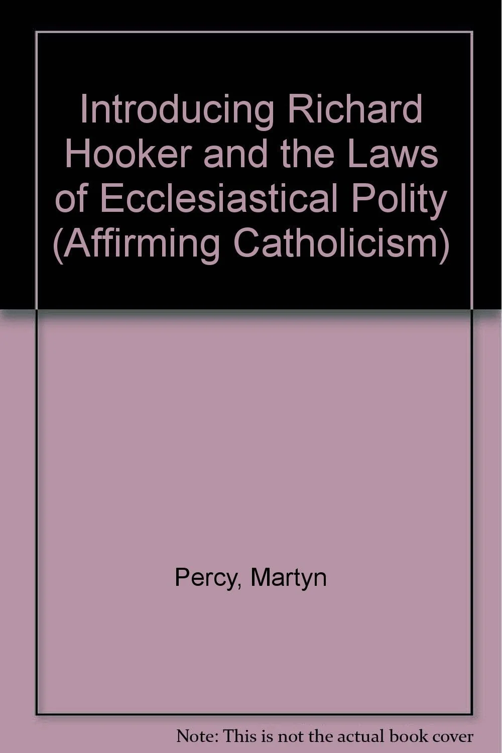 Introducing Richard Hooker and the Laws of Ecclesiastical Polity: Affirming Catholicism S.