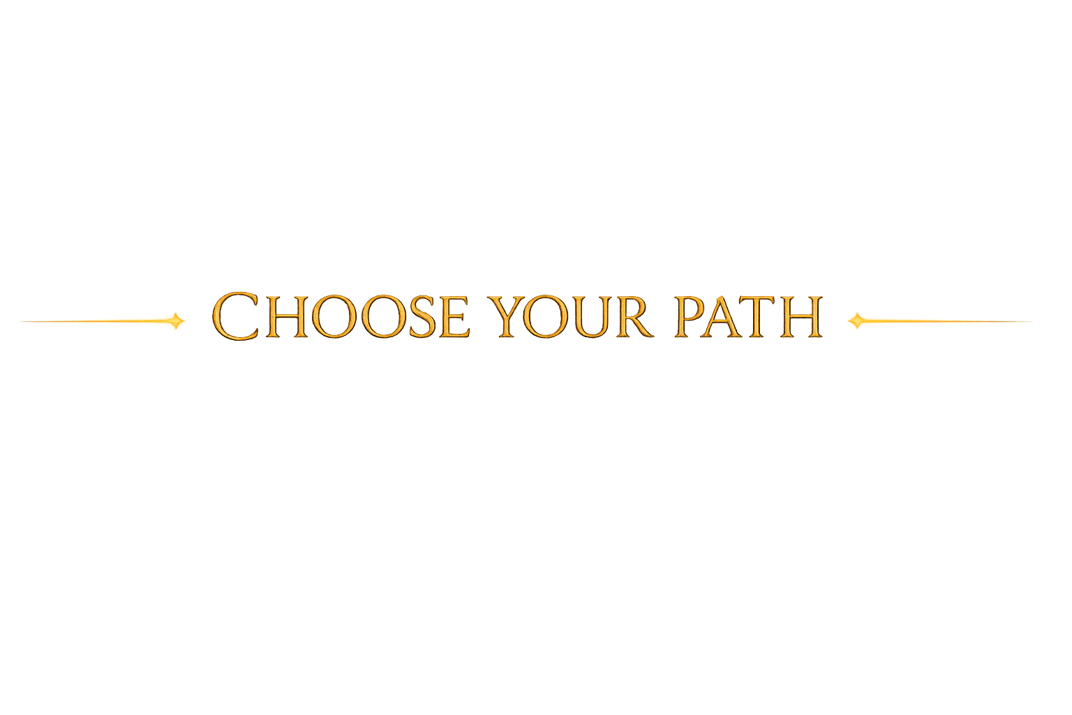 Digital graphic with the words "CHOOSE YOUR PATH" in golden capital letters across the center.
