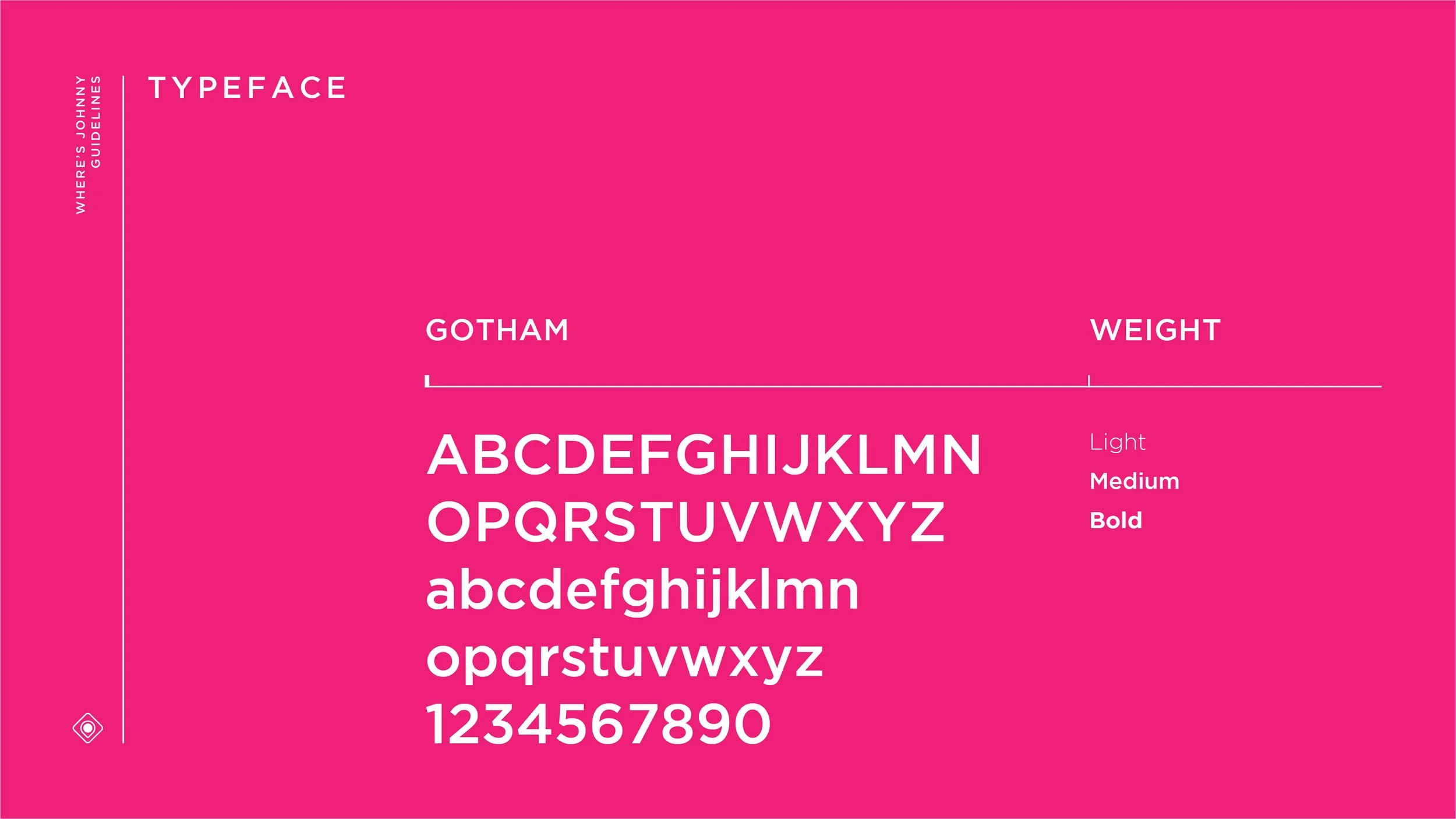 Pink background with white text displaying the typeface alphabet in uppercase and lowercase, with numbers 0-9, and labels for weight categories: Light, Medium, Bold, and style guideline 'WHERE'S JOHNNY' GUDELINES.