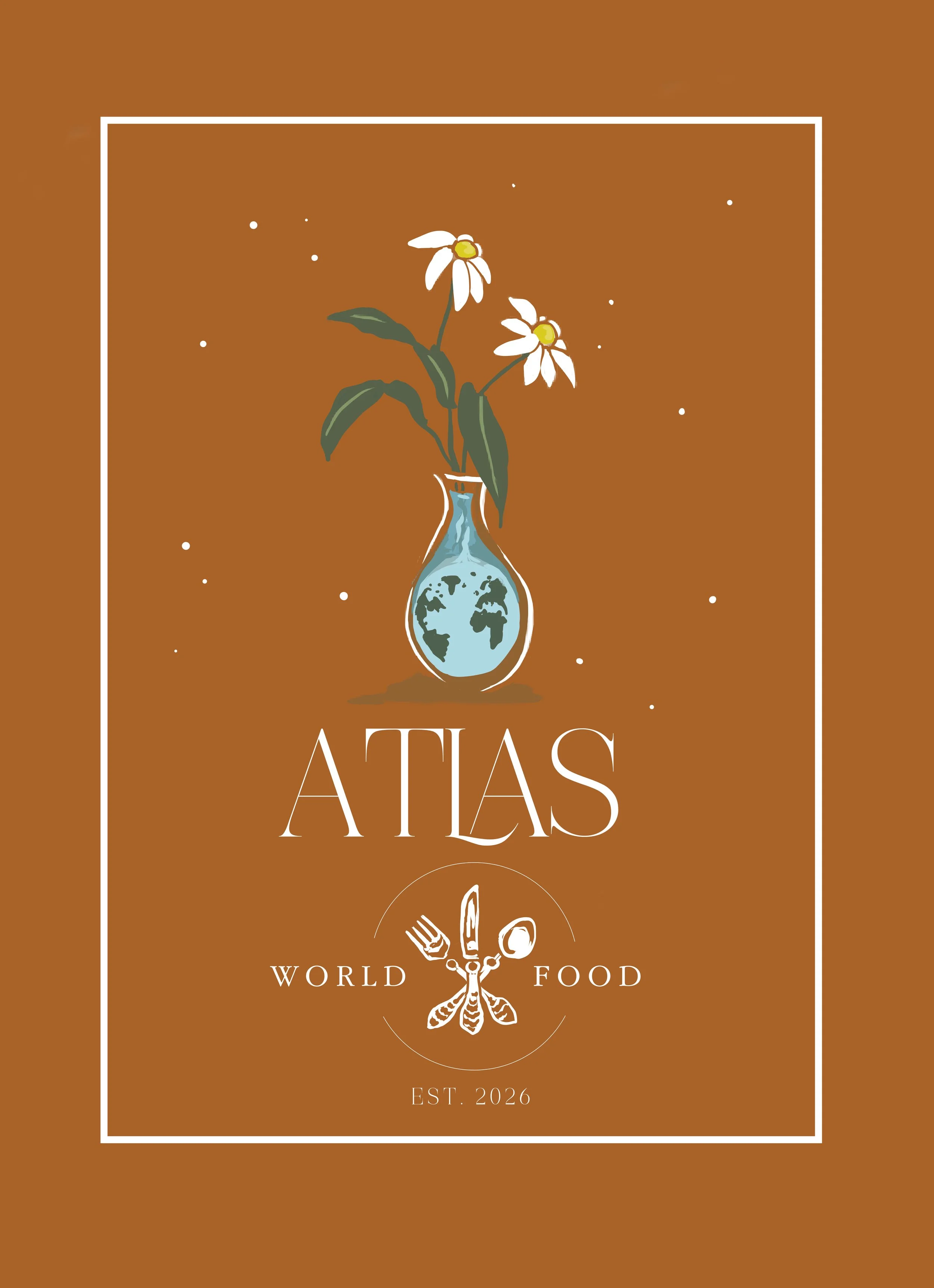 A brown background featuring a logo with a globe in a vase and two daisies. The text 'ATLAS' is prominently displayed, with 'World Food' below and 'Est. 2026' at the bottom.