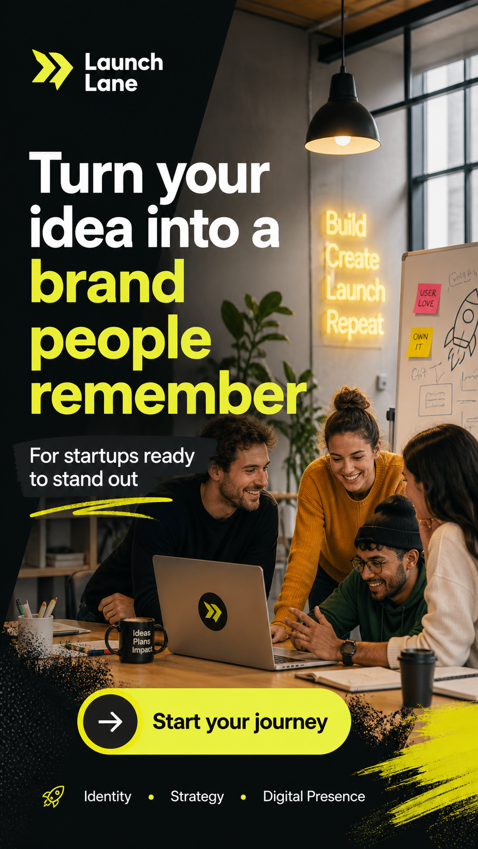 A promotional poster for Launch Lane, encouraging turning ideas into brands to stand out for startups. The poster features a group of four diverse young professionals collaborating around a laptop in a modern, industrial-style office with large windows, a neon sign with the words 'Build Create Launch Repeat', and a whiteboard with sketches. The text reads 'Turn your idea into a brand people remember,' and there is a button that says 'Start your journey'. Additional keywords at the bottom include 'Identity', 'Strategy', and 'Digital Presence'.