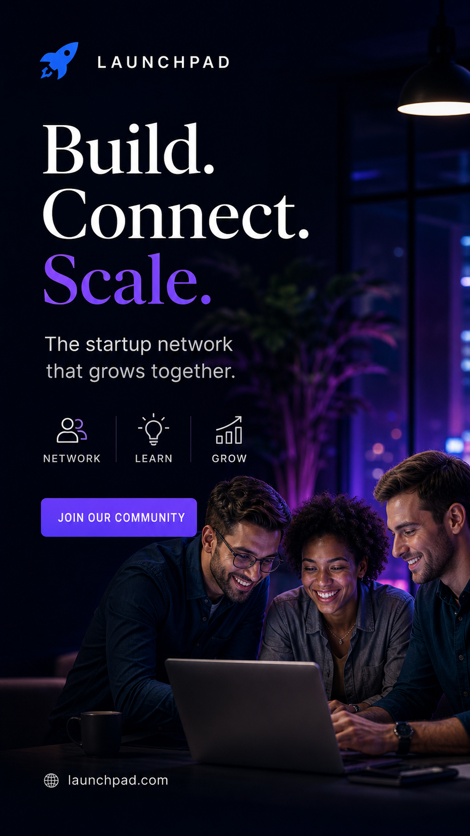 A promotional digital poster for Launchpad featuring the slogan 'Build. Connect. Scale.' with a subheading about startup networking. Includes icons for network, learn, and grow, and a call-to-action button that says 'Join Our Community.' The background shows three smiling people working together on a laptop in a dimly lit modern office with purple and blue lighting.
