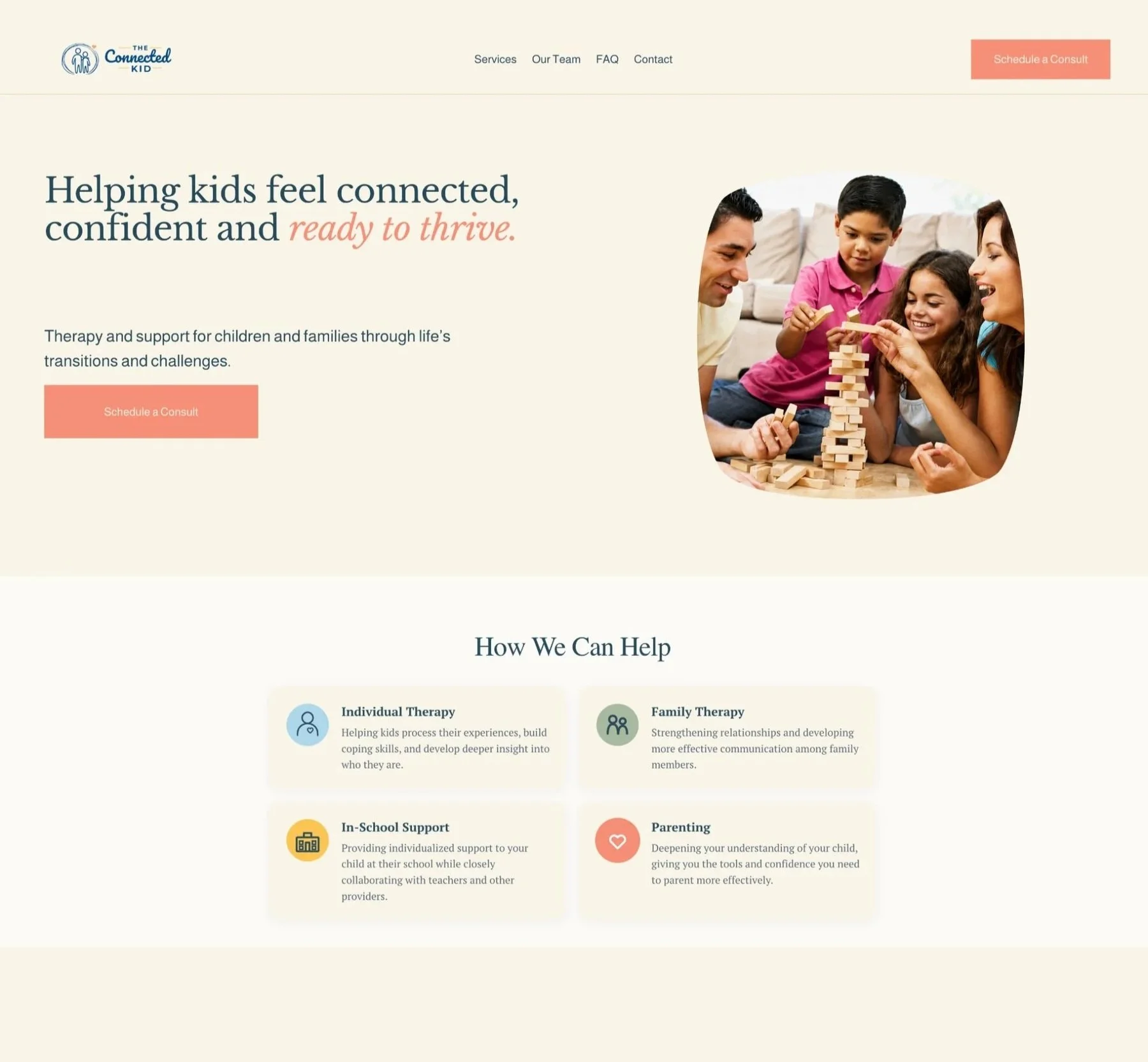 Website homepage for 'The Connected Kid' offering therapy and support services for children and families. Features a header menu (Services, Our Team, FAQ, Contact), a call-to-action button to schedule a consult, and an image of a family playing a game and building a tower with wooden blocks. Main headline emphasizes helping kids feel connected, confident, and ready to thrive.
