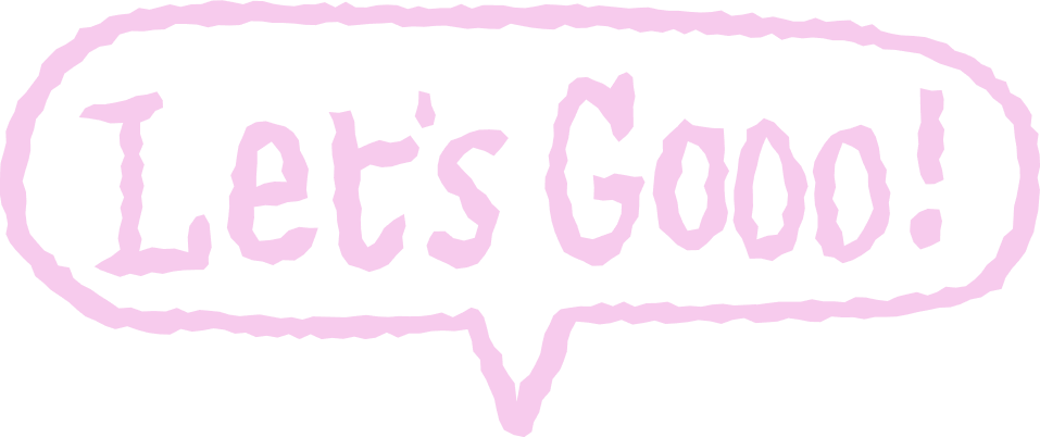 A hand-drawn speech bubble with the text "Let's Good!" in purple.