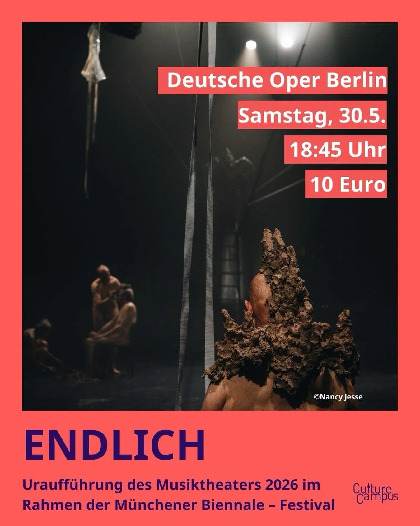 WAS: &ldquo;ENDLICH&rdquo;
WANN: 30.5.2026 um 18:45 Uhr
WO: Deutsche Oper Berlin (Tischlerei), Bismarckstra&szlig;e 35
WIE VIEL: 10&euro;
ANMELDUNG: Vollen Namen an ccreservierungen@gmail.com 

Ein eindringliches Musiktheater zwischen Mythos und Gege