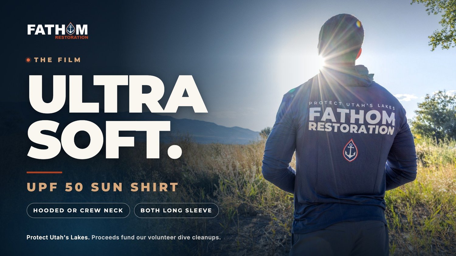 Poster for the Fathom shirt film: Ultra soft, the UPF 50 sun shirt, hooded or crew neck, both long sleeve