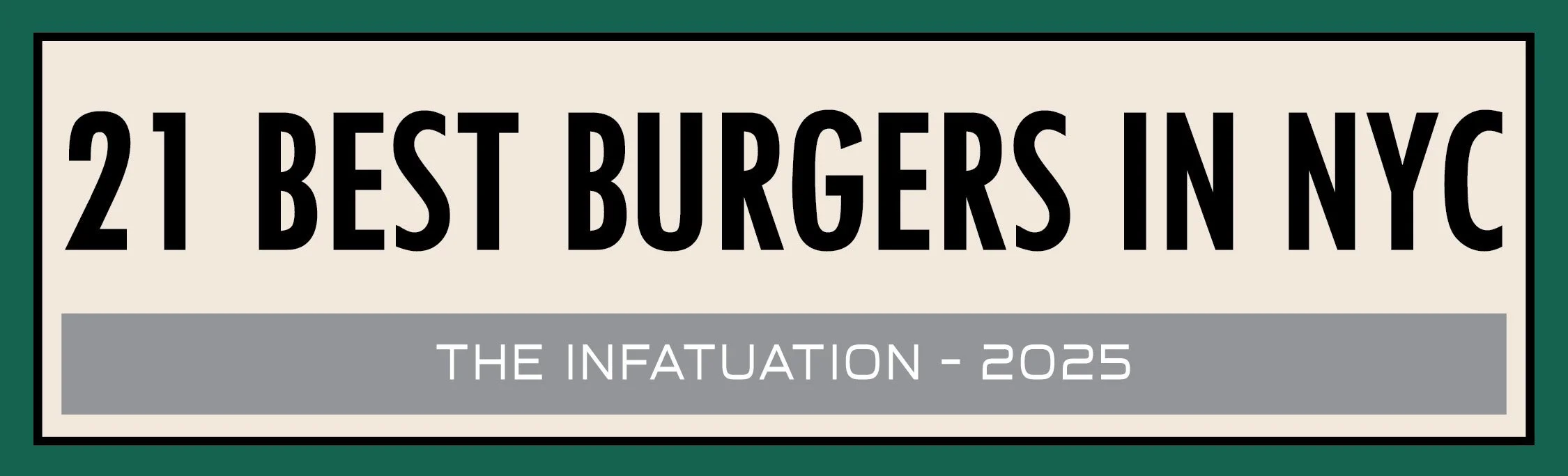 Sign listing '21 Best Burgers in NYC' by The Infatuation, 2025.