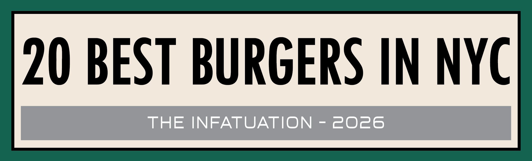 Graphic titled '20 Best Burgers in NYC' with a subtitle 'The Infatuation – 2026' on a green background.