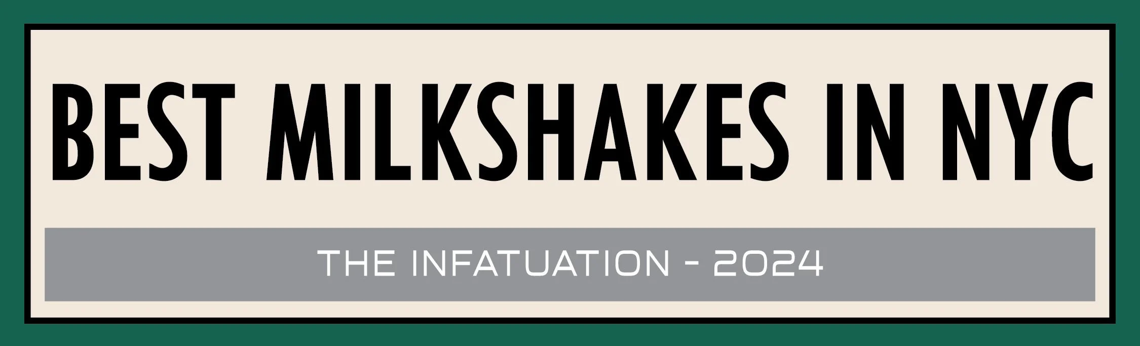Sign comparing the best milkshakes in NYC for 2024 by The Infatuation.