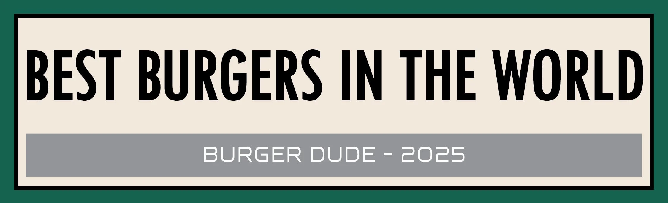 Text reads "Best Burgers in the World" with a subtext "Burger Dude - 2025" on a graphic design background.