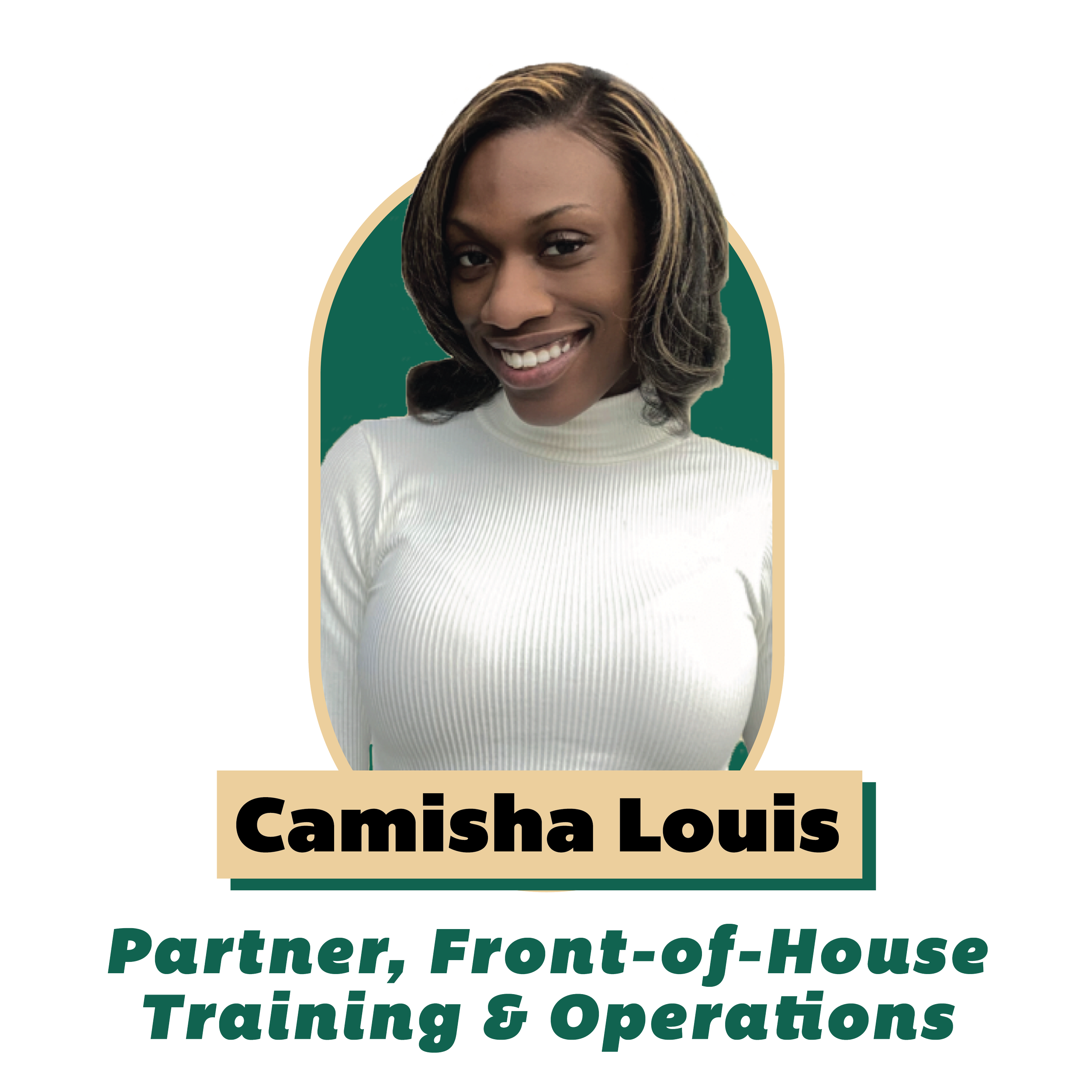 Camisha Louis, Partner and Front-of-House Training and Operations