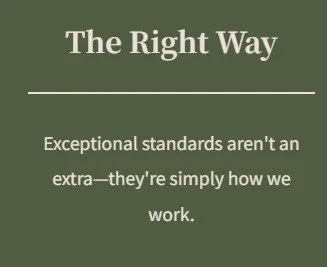 Green background with white text that reads: "The Right Way. Exceptional standards aren’t an extra—they’re simply how we work."