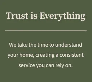 Green background with white text that reads 'Trust is Everything' and a message about understanding your home and providing consistent service.