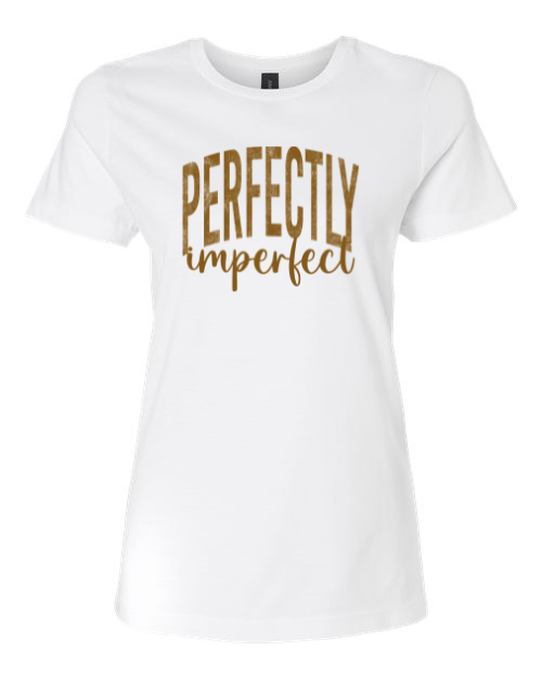 Perfectly Imperfect Ladies T-Shirt