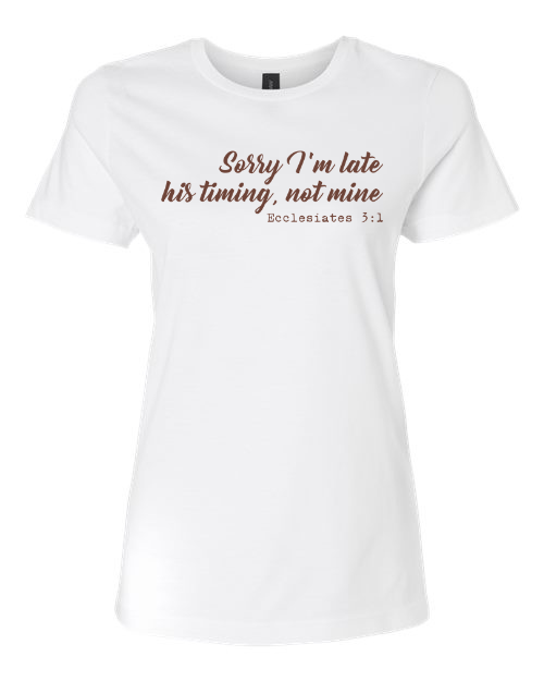 His Timing Ladies T-Shirt