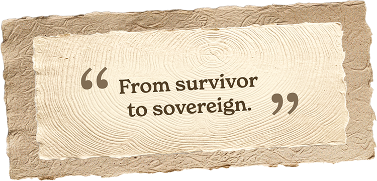 A textured paper with the quote 'From survivor to sovereign.' printed on it in bold text, surrounded by a rough brown border.