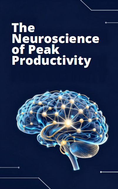 The Neuroscience of Peak Productivity