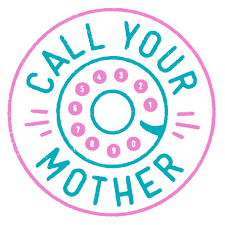 A phone dial with the words 'Call Your Mother' written around it, in teal and pink colors.