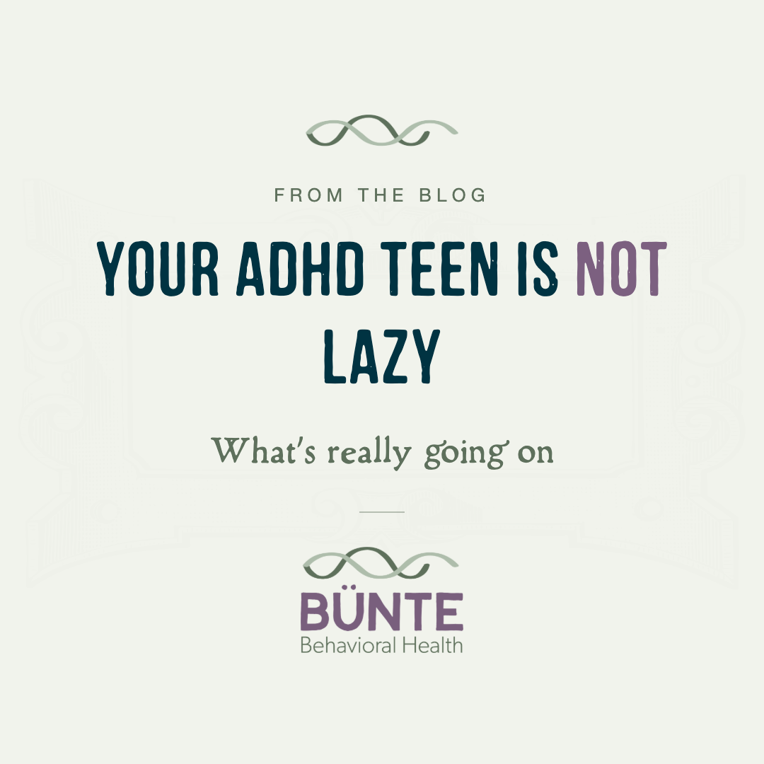 Your ADHD Teen is Not Lazy