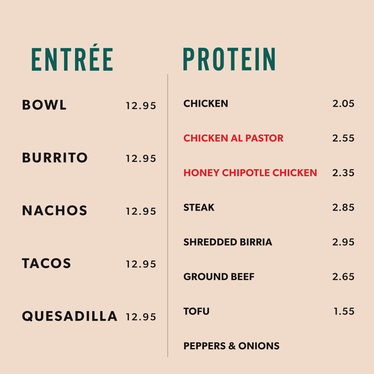 Menu featuring entrees of bowls, burritos, nachos, tacos, and quesadillas, with prices. Protein options include chicken, chicken al pastor, honey chipotle chicken, steak, shredded birria, ground beef, tofu, and peppers and onions, with prices listed.
