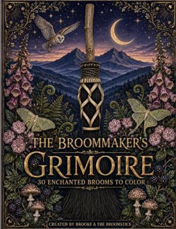 The Broommaker’s Grimoire: 30 Enchanted Brooms to Color