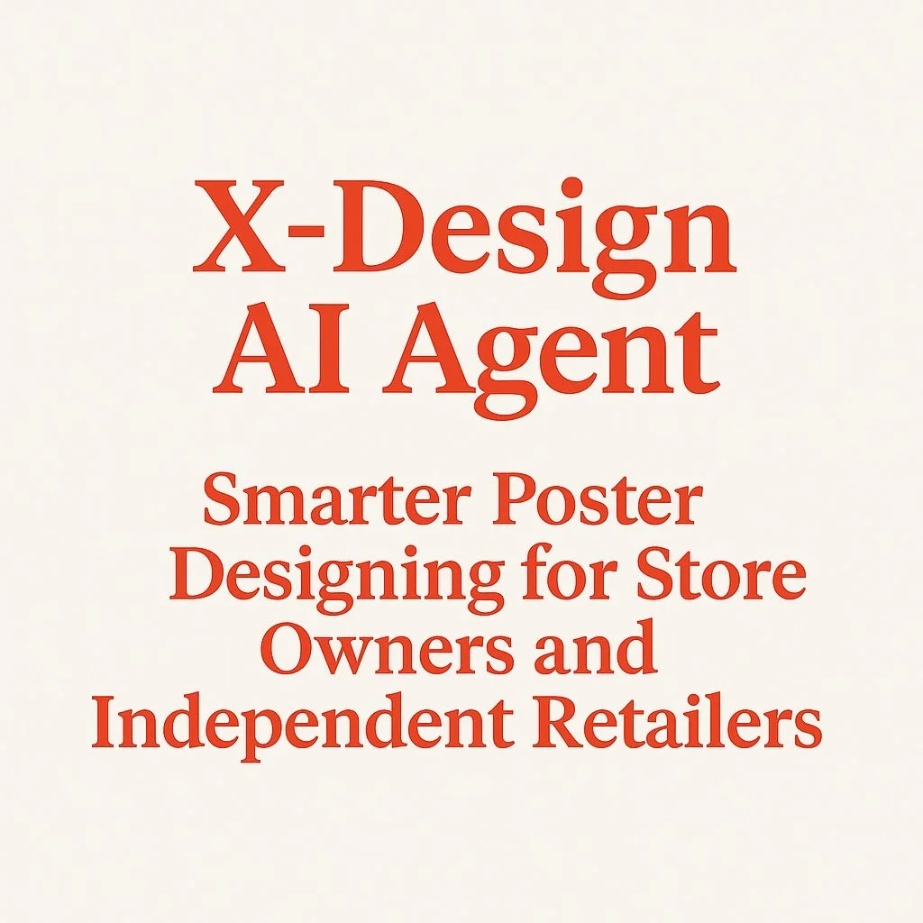 X-Design AI Agent: Smarter Poster Designing for Store Owners and Independent Retailers