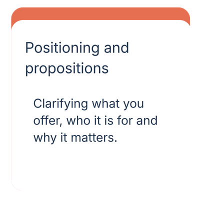 Slide titled 'Positioning and propositions' with text 'Clarifying what you offer, who it is for, and why it matters.'