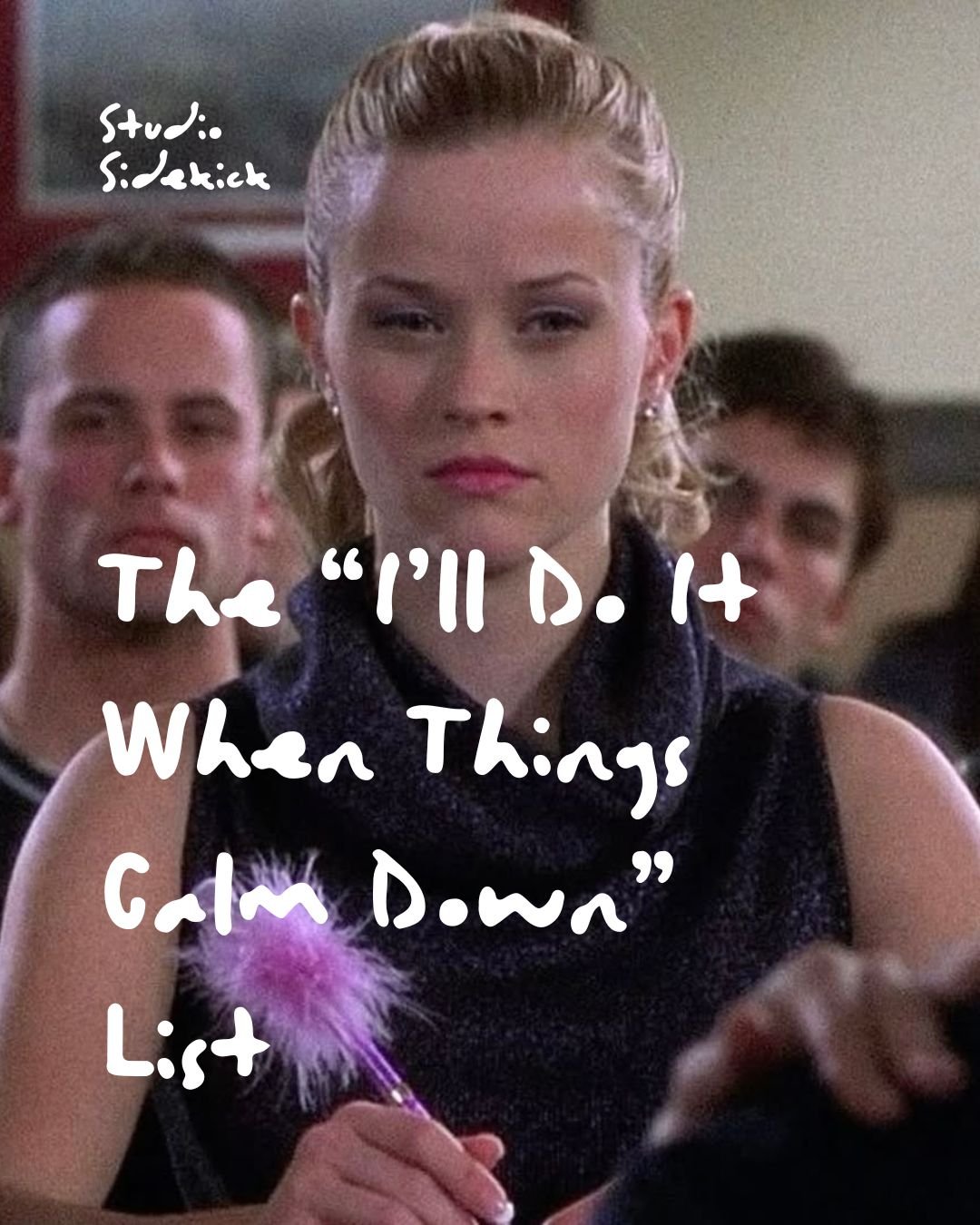 The “I’ll Do It When Things Calm Down” List