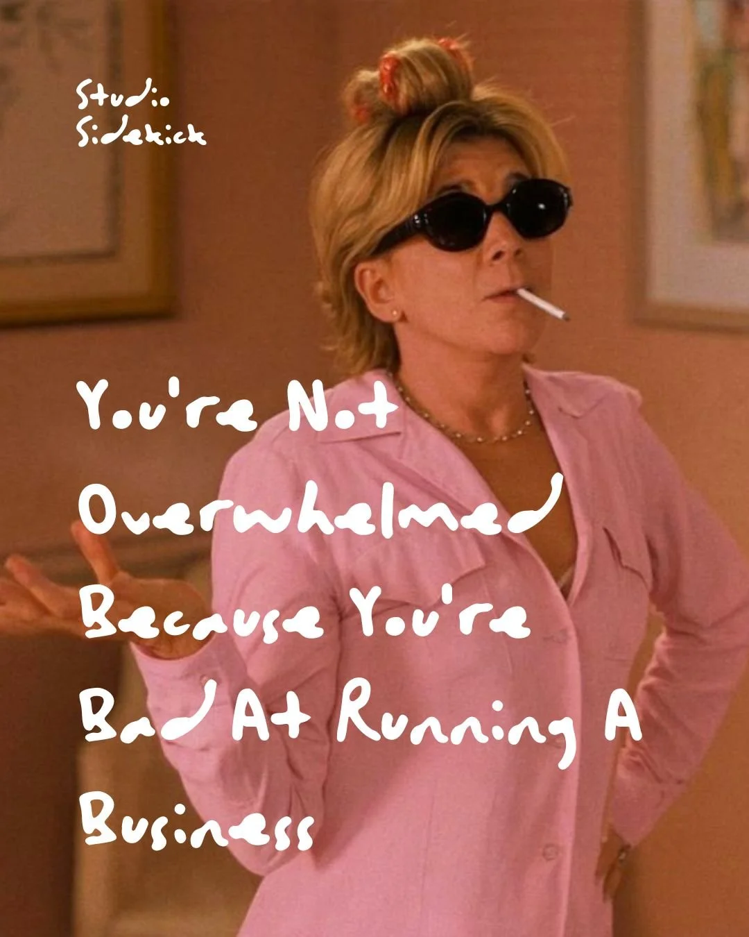 You're Not Overwhelmed Because You're Bad At Running A Business