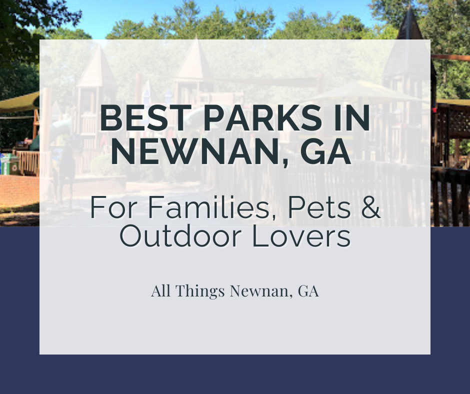 Best Parks in Newnan GA for Families, Pets &amp; Outdoor Lovers