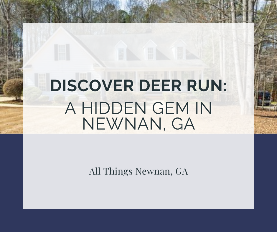 Discover Deer Run: A Hidden Gem in Newnan, GA