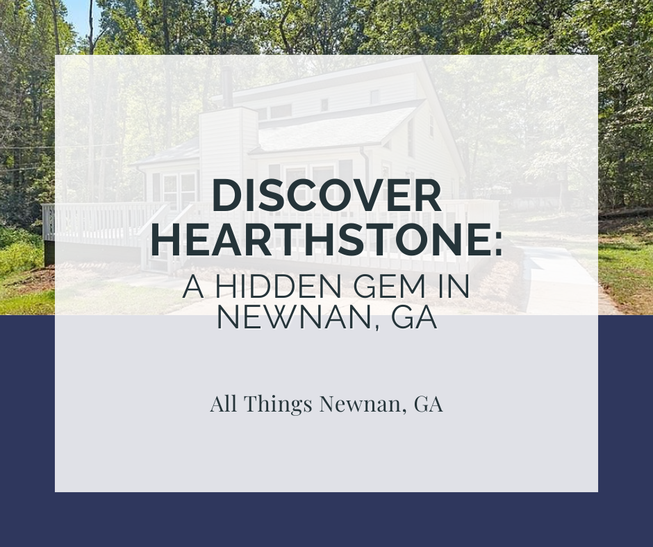 Discover Hearthstone: A Hidden Gem in Newnan, GA Real Estate