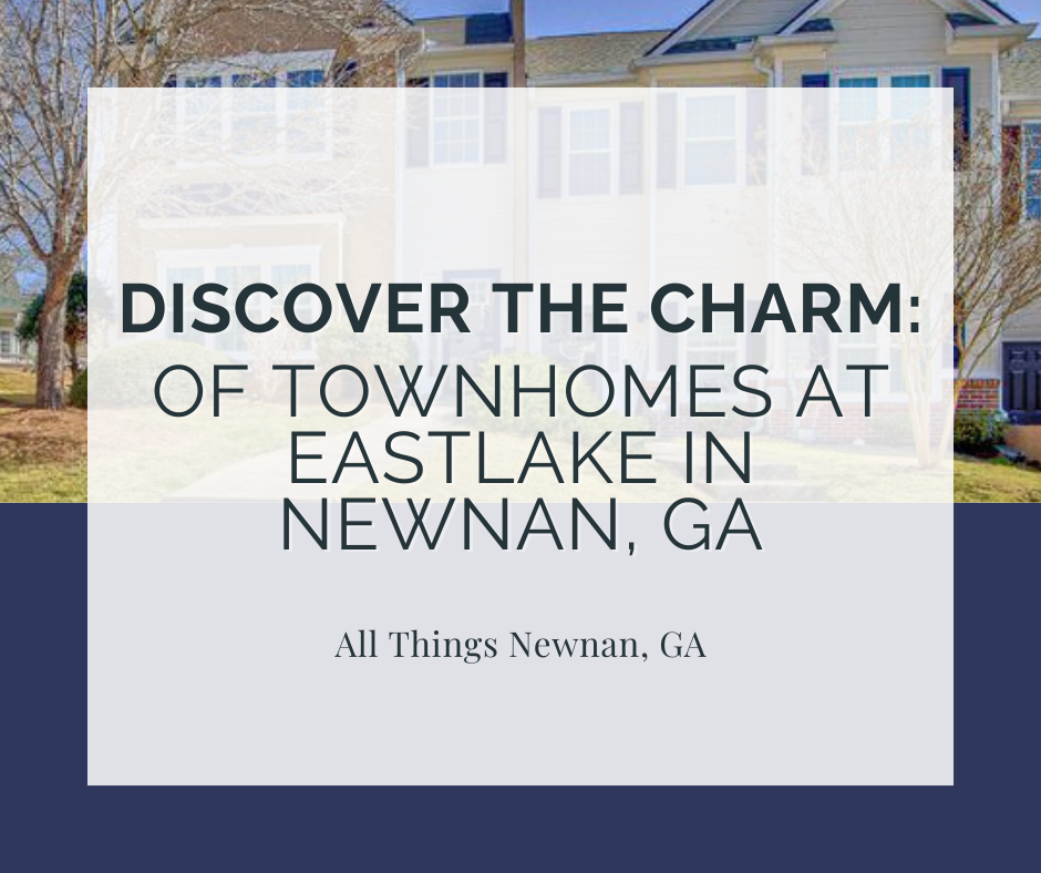Discover the Charm of Townhomes at Eastlake in Newnan, GA