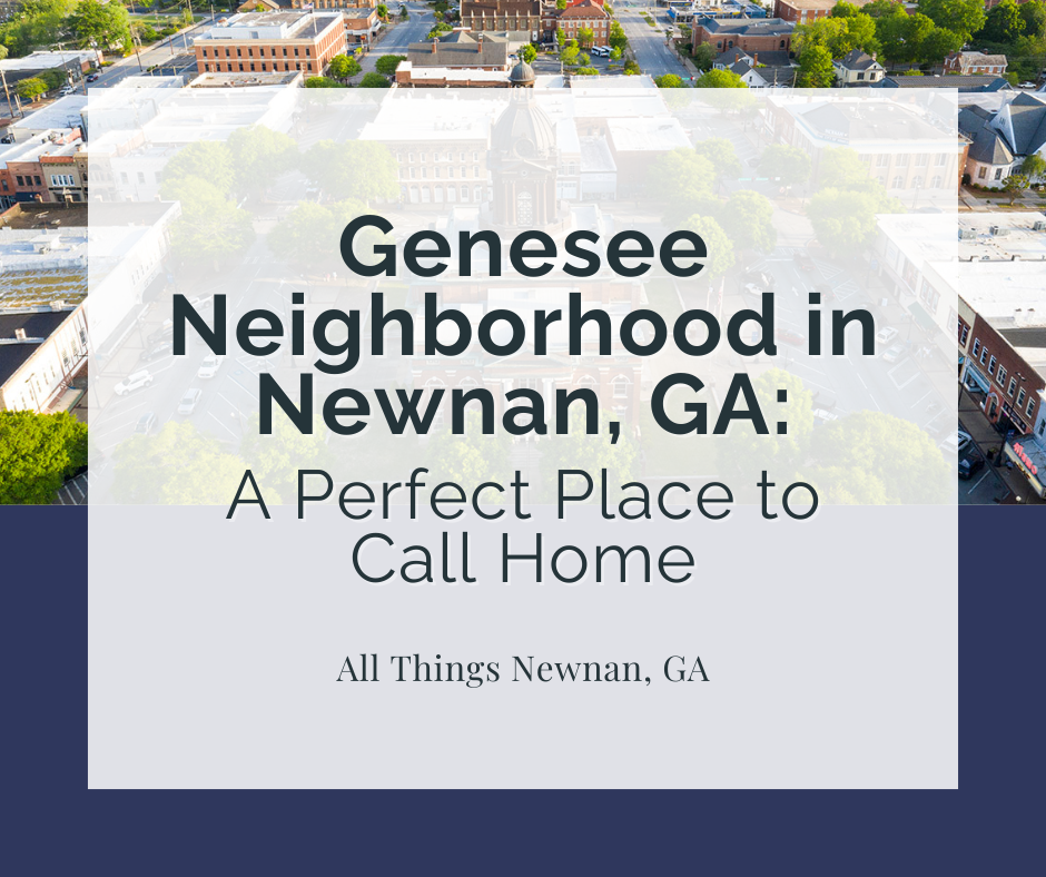 Genesee Neighborhood in Newnan, GA: A Perfect Place to Call Home