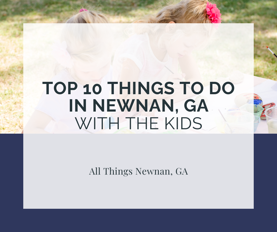 Top 10 Things to Do in Newnan, GA with the Kids