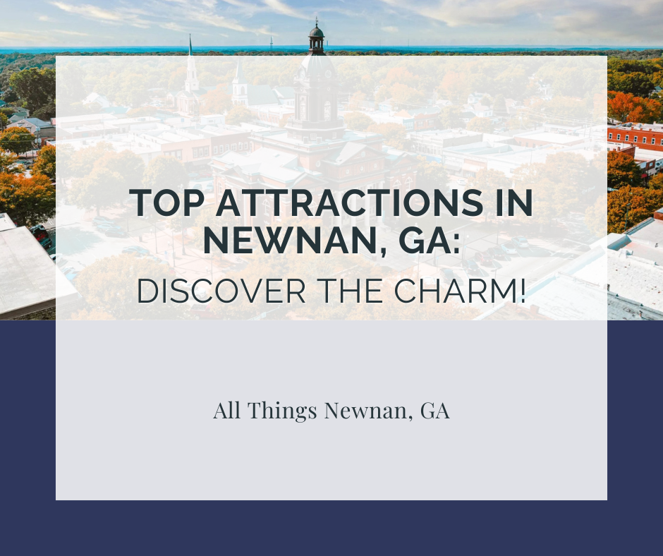 Top Attractions in Newnan, GA: Discover the Charm!