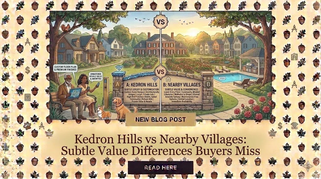 Kedron Hills vs Nearby Villages: Subtle Value Differences Buyers Miss