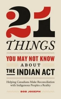 Based on a viral article, 21 Things You May Not Know About the Indian Act is the essential guide to understanding the legal document and its repercussion on generations of Indigenous Peoples, written by a leading cultural sensitivity trainer.